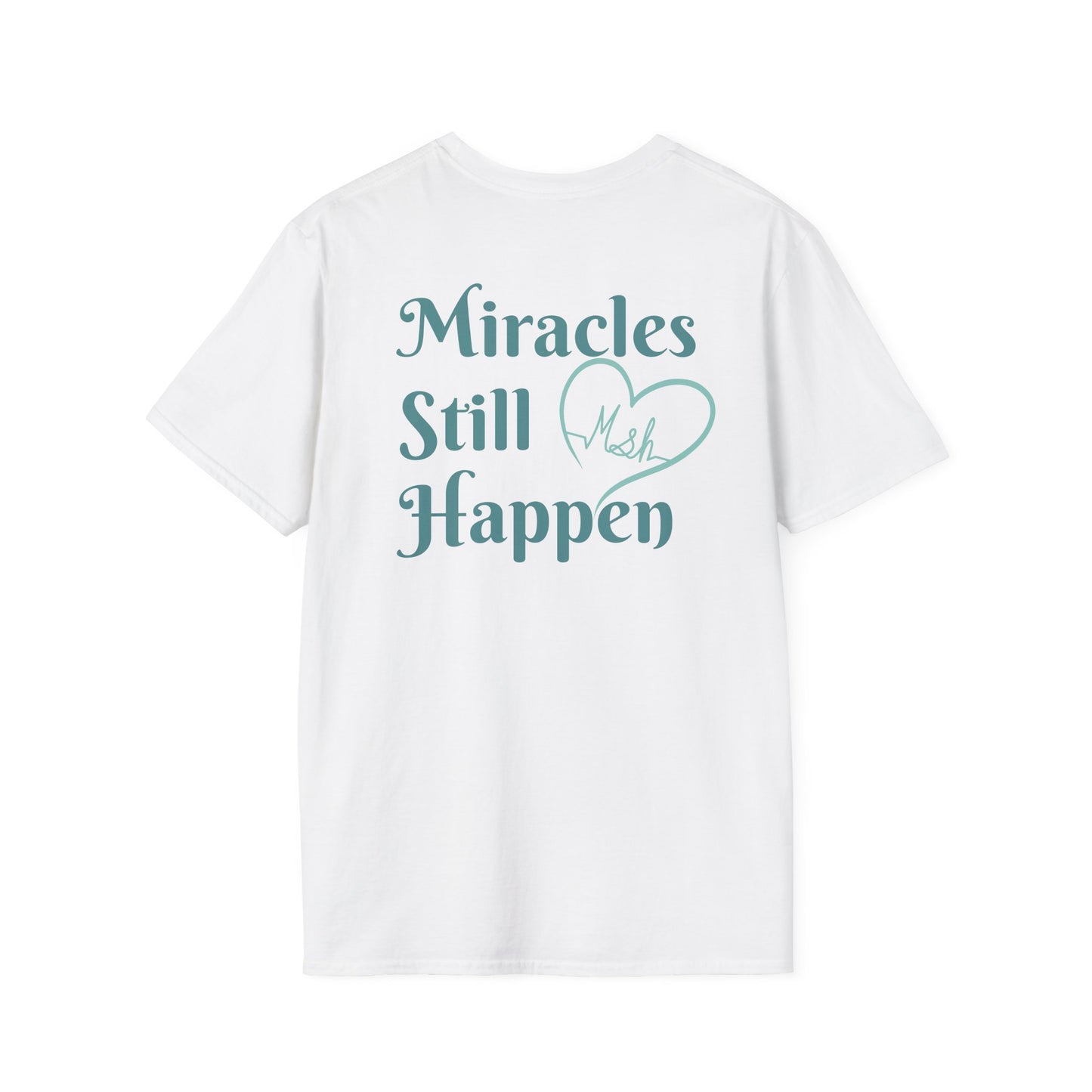 Miracles Still Happen Unisex T-Shirt