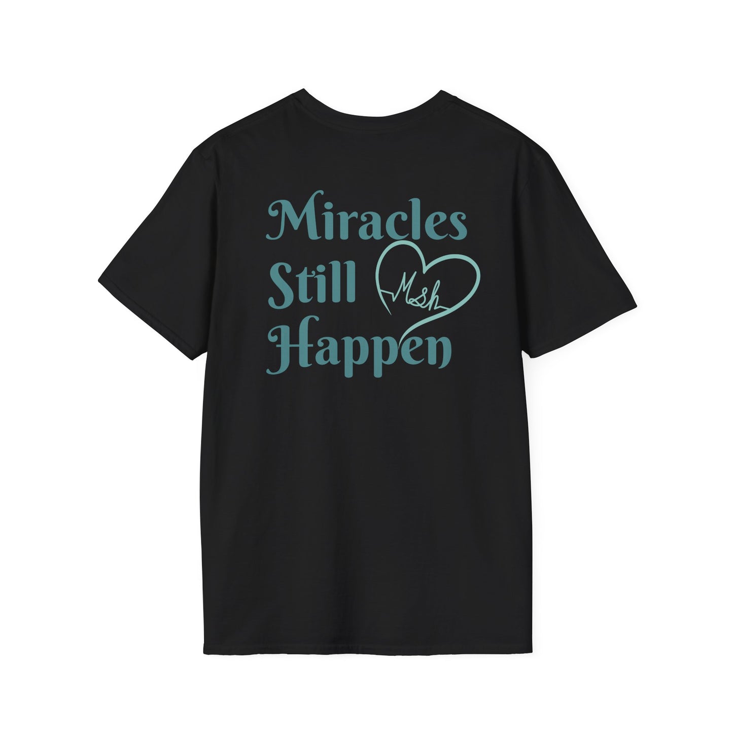 Miracles Still Happen Unisex T-Shirt