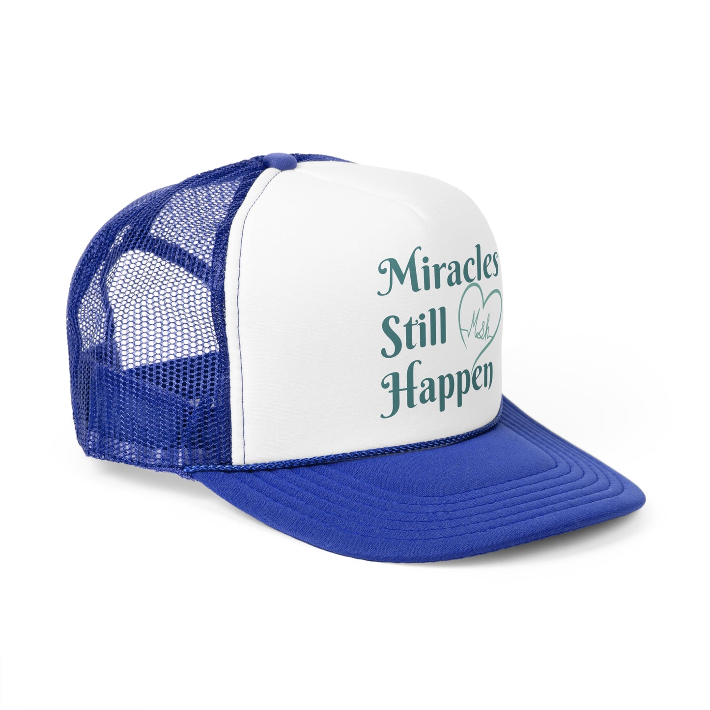 Miracles Still Happen Trucker Cap