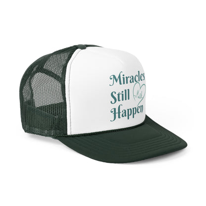 Miracles Still Happen Trucker Cap