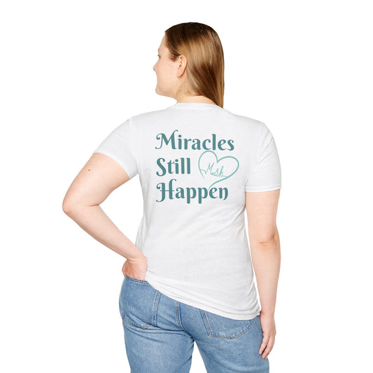 Miracles Still Happen Unisex T-Shirt