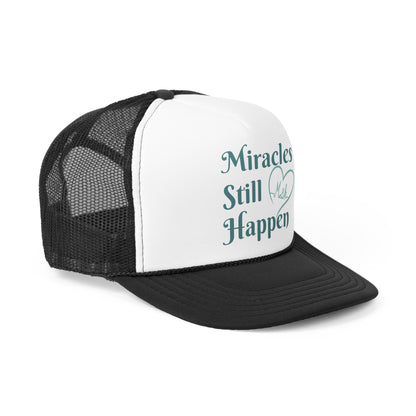 Miracles Still Happen Trucker Cap