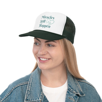 Miracles Still Happen Trucker Cap