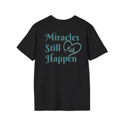 Miracles Still Happen Unisex T-Shirt